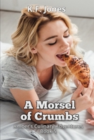 A Morsel of Crumbs (Amber's Culinary Adventures) B08HPN1BVP Book Cover