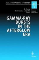 Gamma-Ray Bursts in the Afterglow Era: Proceedings of the International Workshop Held in Rome, Italy, 17-20 October 2000 3642076688 Book Cover
