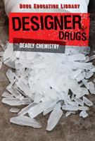 Designer Drugs: Deadly Chemistry 1534560076 Book Cover