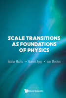 Scale Transitions as Foundations of Physics 9811231869 Book Cover