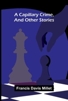 A Capillary Crime, and Other Stories 936473727X Book Cover