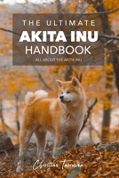 The Ultimate Akita Inu Handbook: All About the Akita Inu B0CCZV8W2K Book Cover