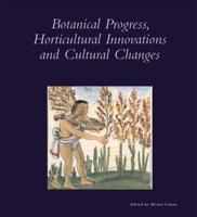 Botanical Progress, Horticultural Innovations, and Cultural Changes (Dumbarton Oaks Colloquium Series in the History of Landscape Architecture) 0884023273 Book Cover