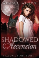 Shadowed Ascension 1539939375 Book Cover
