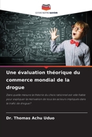 Une évaluation théorique du commerce mondial de la drogue (French Edition) 6208562848 Book Cover