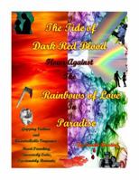 The Tide of Dark Red Blood Flows Against the Rainbows of Love in Paradise 1733453415 Book Cover