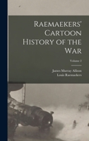 Raemaekers' Cartoon History of the War; Volume 2 1500853313 Book Cover