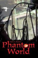 Phantom World 0595317979 Book Cover