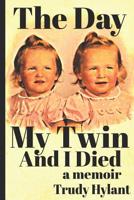 The Day My Twin And I Died 1099022517 Book Cover