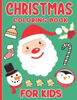 Christmas Coloring Book For Kids: Fun Children’s Christmas Gift or Present for Toddlers & Kids B099F985LK Book Cover