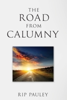 The Road From Calumny 1662843372 Book Cover