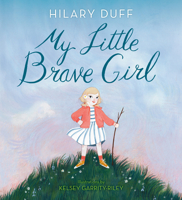 My Little Brave Girl 0593300726 Book Cover