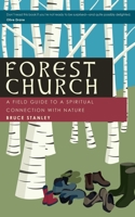 Forest Church: A Field Guide to Nature Connection for Groups and Individuals 1625247974 Book Cover
