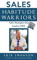 Sales Habitude Warriors: Sales Strategies that Lead to YES! 1976337119 Book Cover