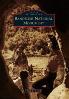 Bandelier National Monument 1467134627 Book Cover