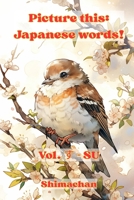 Picture this: Japanese words!: Vol. ? - SU B0FP9GBVXG Book Cover