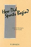 How Did Sports Begin?: A Look at the Origins of Man at Play 0679501959 Book Cover