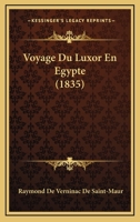 Voyage Du Luxor En Egypte (1835) 1160272549 Book Cover