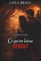 Ce qu'on laisse debout: Une fresque médiévale, une vérité qui remonte (Série Fondations, Tome 3) (French Edition) B0GTYTVSLV Book Cover