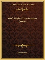 Man's Higher Consciousness 1684225302 Book Cover