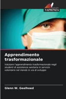 Apprendimento trasformazionale: Valutare l'apprendimento trasformazionale negli studenti di assistenza sanitaria in servizio volontario nel mondo in via di sviluppo 620606204X Book Cover