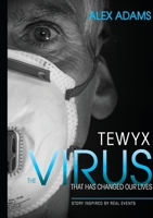 Tewyx, The Virus that has changed our lives 8090824412 Book Cover