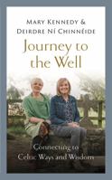 Journey to the Well: Connecting to Celtic Ways and Wisdom 1529382335 Book Cover