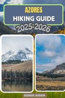 Azores Hiking Guide for 2025–2026 (Trailwise: The 2025 Hiking Series) B0G4R37YFN Book Cover