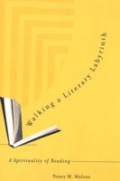Walking a Literary Labyrinth: A Spirituality of Reading 1594480028 Book Cover