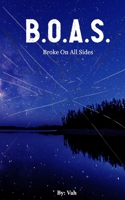 B.O.A.S.: Broke On All Sides B098GSYX81 Book Cover