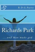 Richards Park ... and Man made god 1496031555 Book Cover