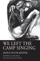 We Left the Camp Singing 1550968025 Book Cover