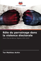 Rôle du parrainage dans la violence électorale (French Edition) 6208532612 Book Cover