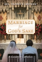 Marriage for God's Sake: A Guide for Catholics B0F4RWGS6P Book Cover