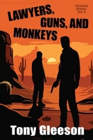 Lawyers, Guns, and Monkeys (Personal Crimes) 166760516X Book Cover