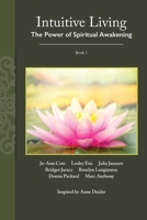 Intuitive Living: The Power of Spiritual Awakening 057870644X Book Cover