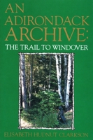 An Adirondack Archive: The Trail to Windover 0925168173 Book Cover