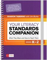 Your Literacy Standards Companion, Grades K-2: What They Mean and How to Teach Them 1506386822 Book Cover