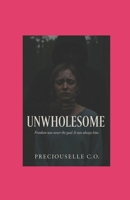 UNWHOLESOME B0GRC4J2CS Book Cover