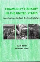 Community Forestry in the United States: Learning from the Past, Crafting the Future 1559639849 Book Cover