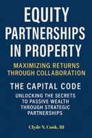 Equity Partnerships in Property: The Capital Code B0FLB75TM7 Book Cover