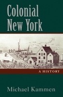 Colonial New York: A History 0195107799 Book Cover