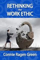 Rethinking the Work Ethic: Embrace the Struggle and Exceed Your Own Potential 1937988333 Book Cover
