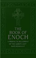The Book of Enoch: A Prophetic Blueprint of the Lord's Last Days Remnant (The Remnant Warriors Library) 1964155304 Book Cover