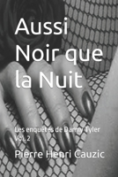 Aussi Noir que la Nuit: Les enquêtes de Danny Tyler Vol. 2 B09BY84WXW Book Cover