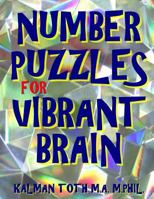 Number Puzzles for Vibrant Brain: 133 Large Print Number Search Puzzles 1974476774 Book Cover