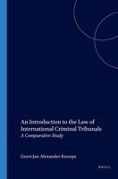 An Introduction to the Law of International Criminal Tribunals: A Comparative Study (International and Comparative Criminal Law Series) 1571053107 Book Cover