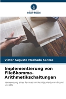 Implementierung von Fließkomma-Arithmetikschaltungen: Verwendung eines Formats mit konfigurierbarer Anzahl von Bits 6206137945 Book Cover