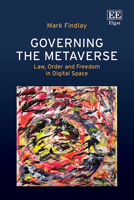 Governing the Metaverse: Law, Order and Freedom in Digital Space 1035328887 Book Cover