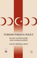 Turkish Foreign Policy: Islam, Nationalism, and Globalization 1349292192 Book Cover